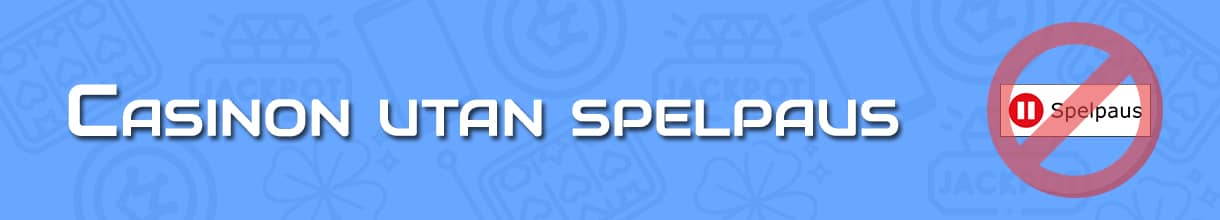 casinon utan spelpaus