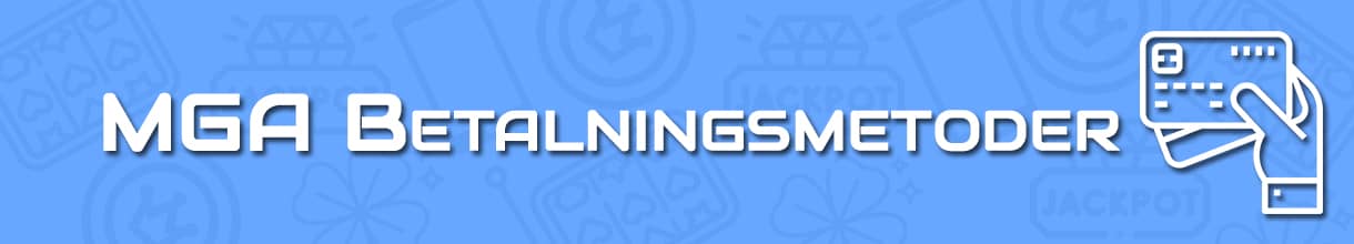 MGA casino betalningsmetoder