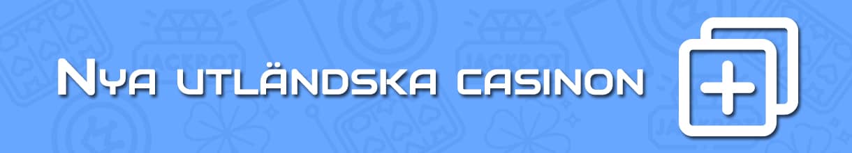 nya utländska casinon