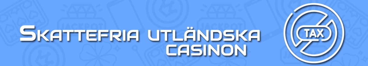 Skattefria utländska casinon
