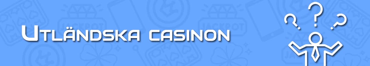 Vad är utländska casinon