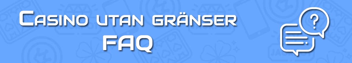 Casino utan gränser vanliga frågor och svar