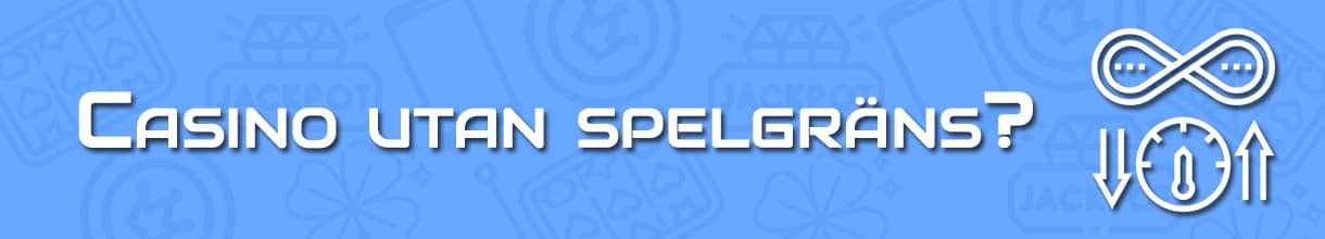 Vad är ett casino utan spelgränser?