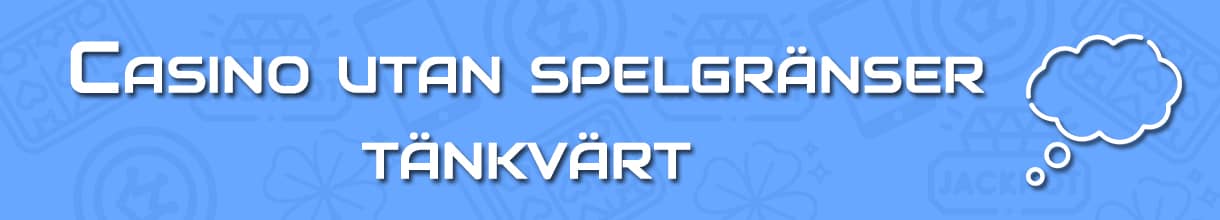 Att tänka på när man spelar på casinon utan spelgräns