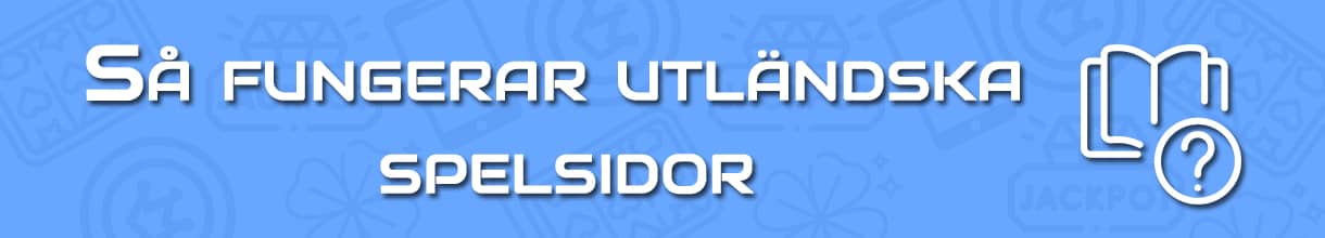 Så fungerar utländska spelsidor