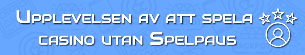 Upplevelsen av att spela på utländska casinon utan spelpaus