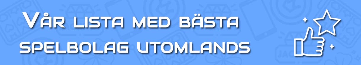 Vår lista med bästa spelbolag utomlands